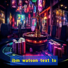 ibm watson text to speech demo