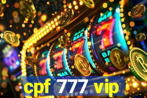 cpf 777 vip