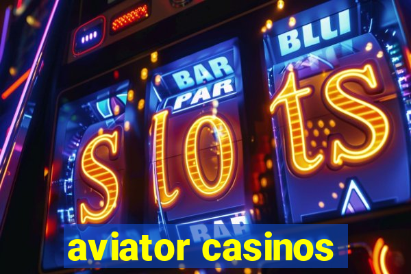 aviator casinos