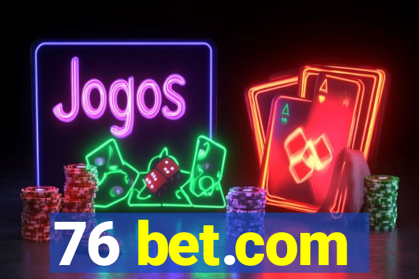 76 bet.com