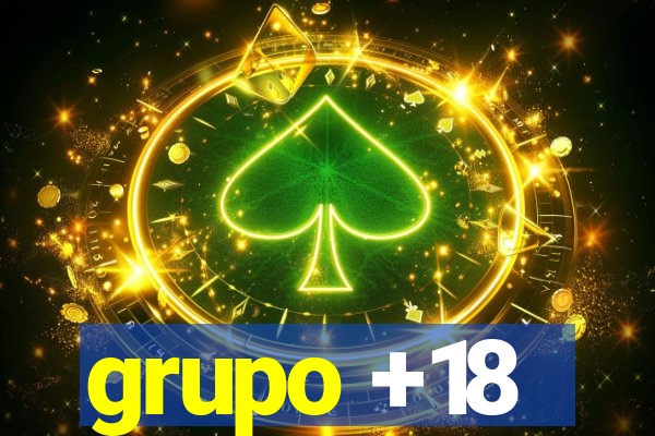 grupo +18