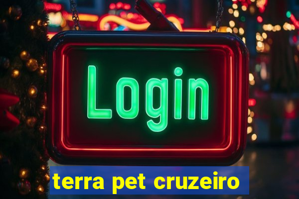 terra pet cruzeiro