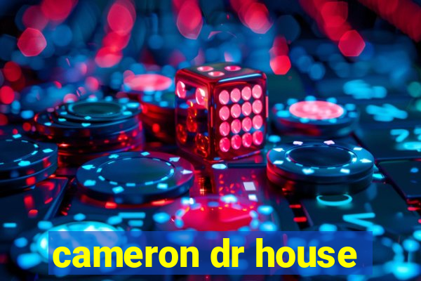 cameron dr house