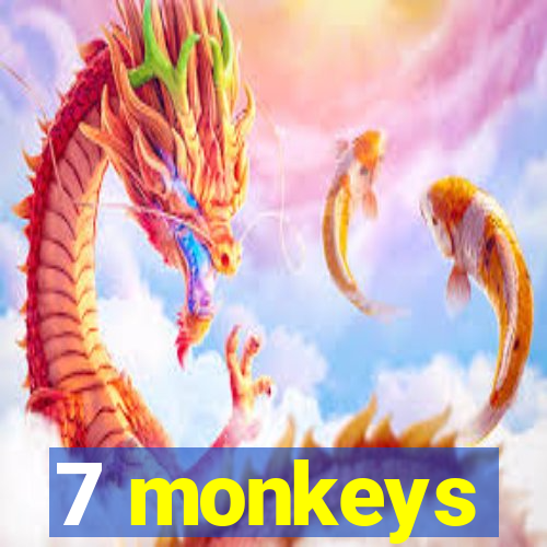 7 monkeys