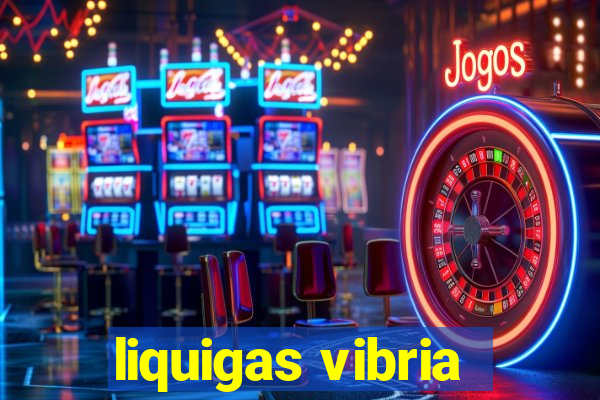 liquigas vibria