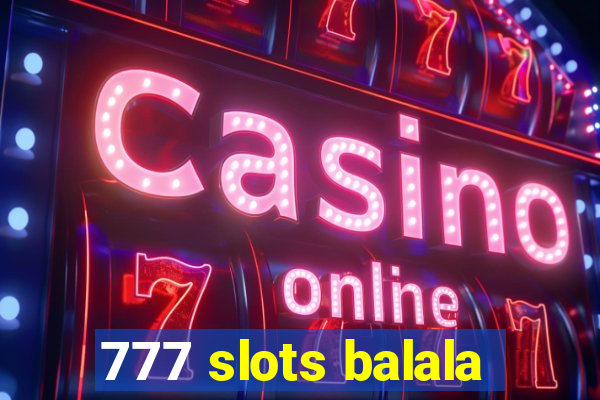 777 slots balala