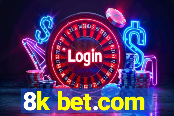 8k bet.com