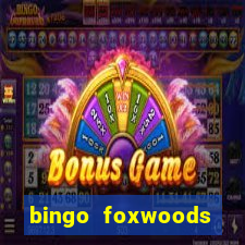 bingo foxwoods january 2018