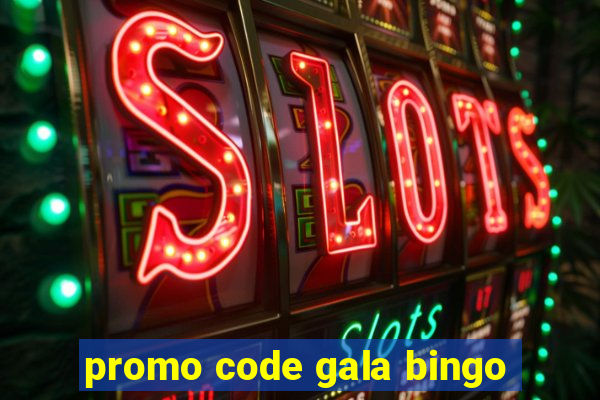 promo code gala bingo