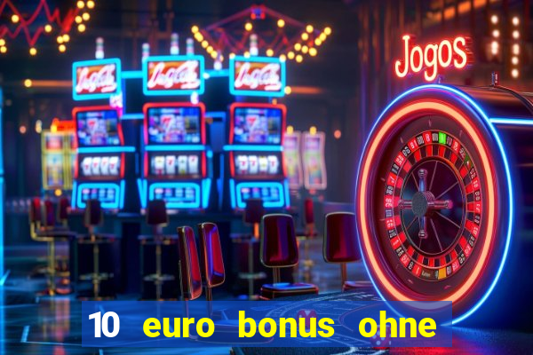 10 euro bonus ohne einzahlung casino 2019