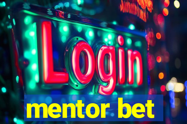 mentor bet