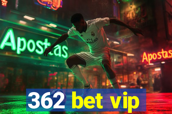 362 bet vip