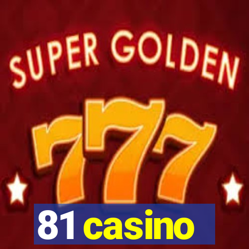 81 casino