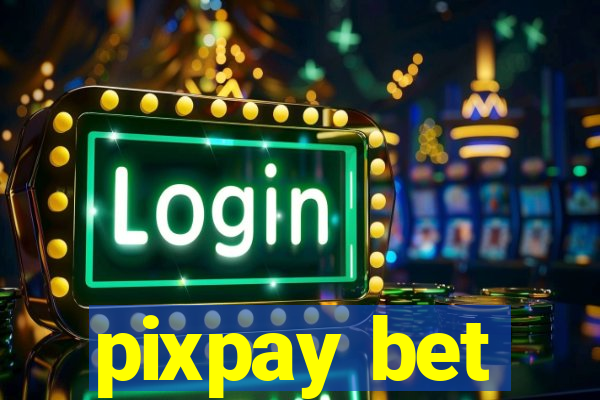 pixpay bet