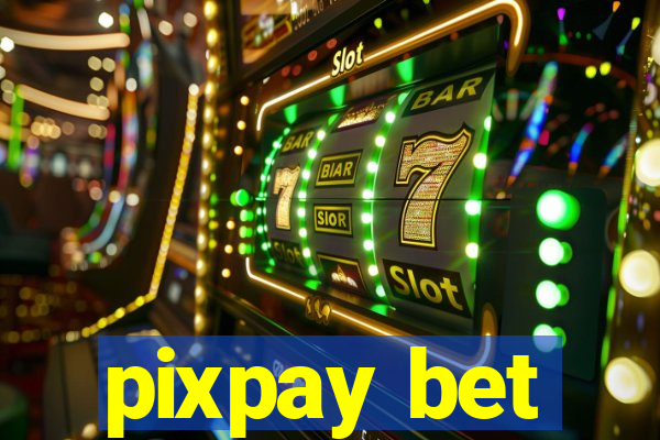 pixpay bet