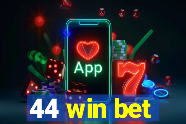 44 win bet