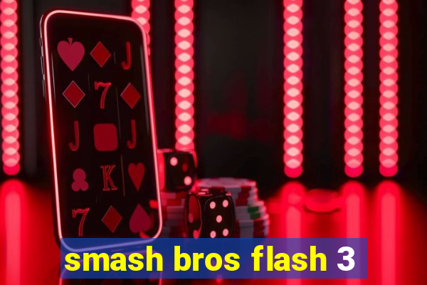 smash bros flash 3