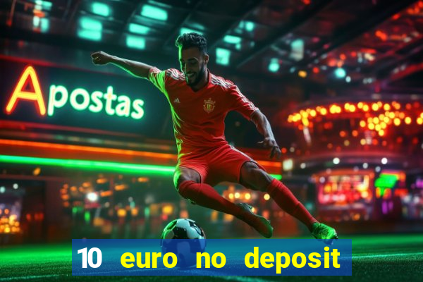 10 euro no deposit casino 2021