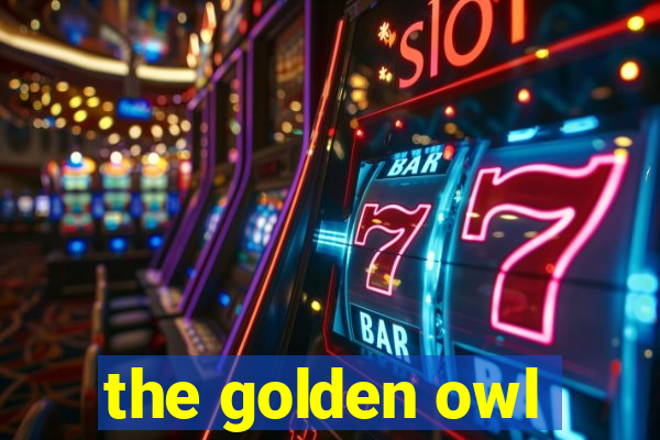 the golden owl