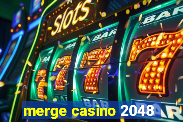 merge casino 2048