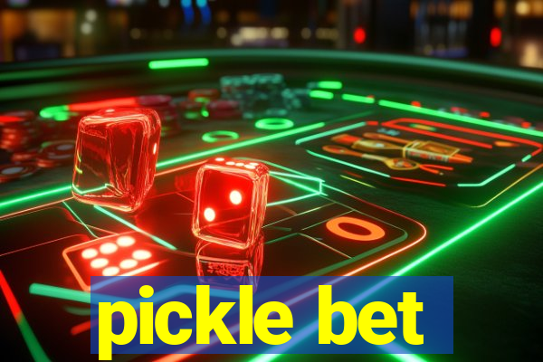 pickle bet