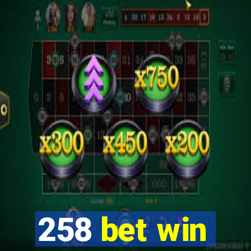 258 bet win