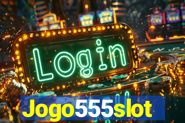 Jogo555slot