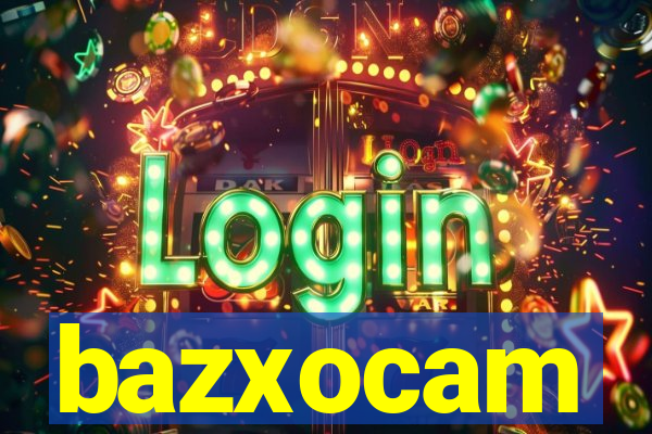 bazxocam