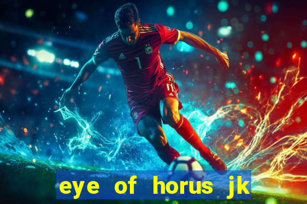 eye of horus jk slot game