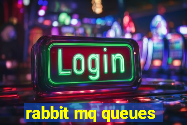 rabbit mq queues