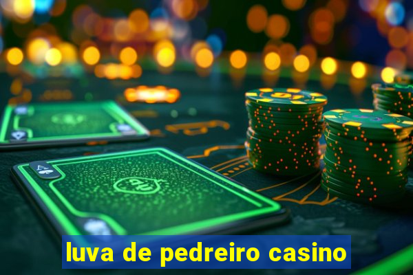 luva de pedreiro casino