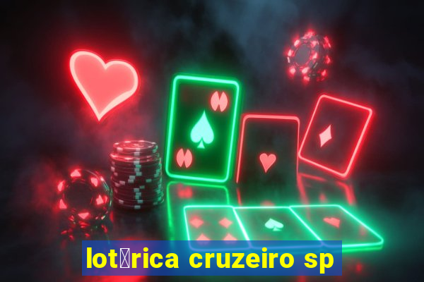 lot茅rica cruzeiro sp