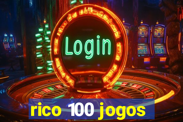 rico 100 jogos