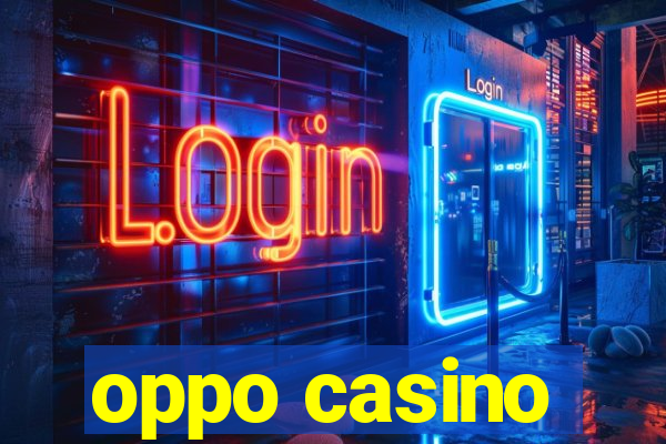 oppo casino