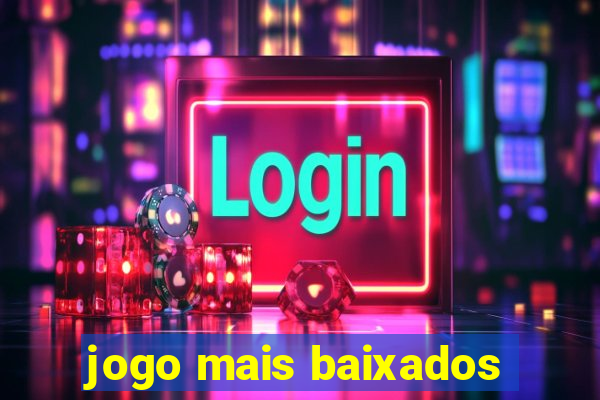 jogo mais baixados