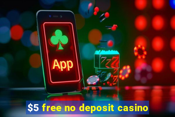 $5 free no deposit casino