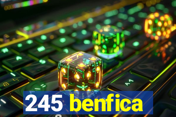 245 benfica