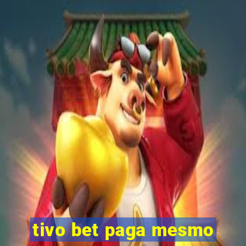 tivo bet paga mesmo