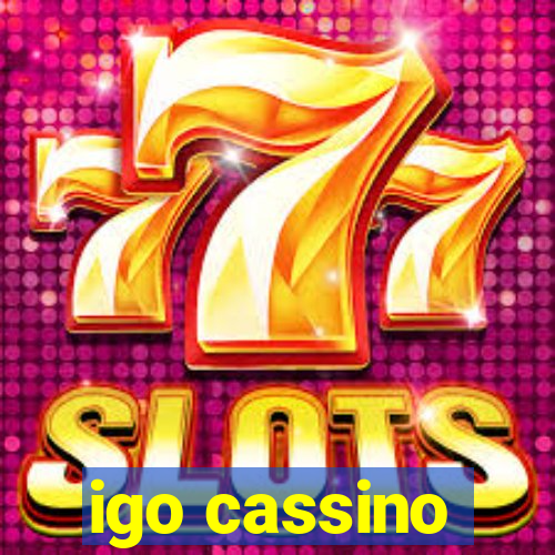 igo cassino