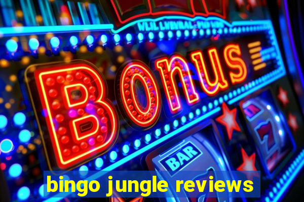 bingo jungle reviews