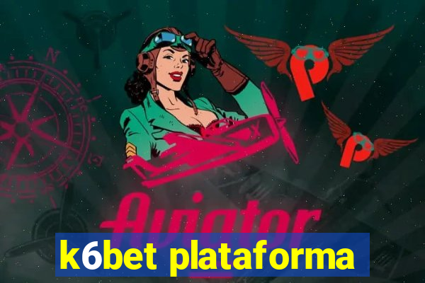 k6bet plataforma