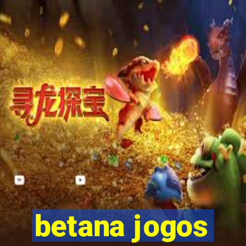 betana jogos