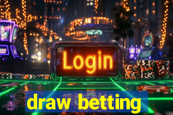 draw betting