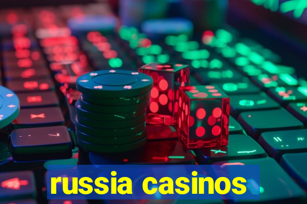 russia casinos