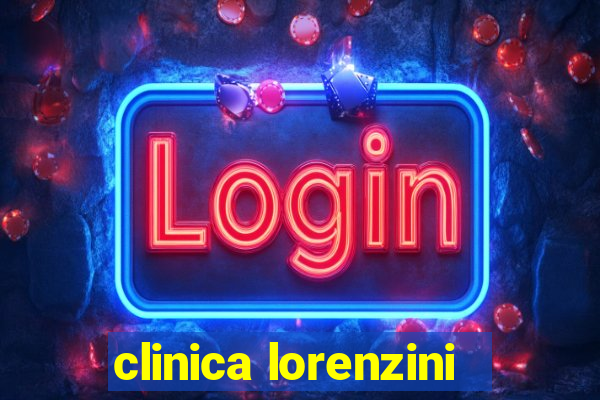 clinica lorenzini