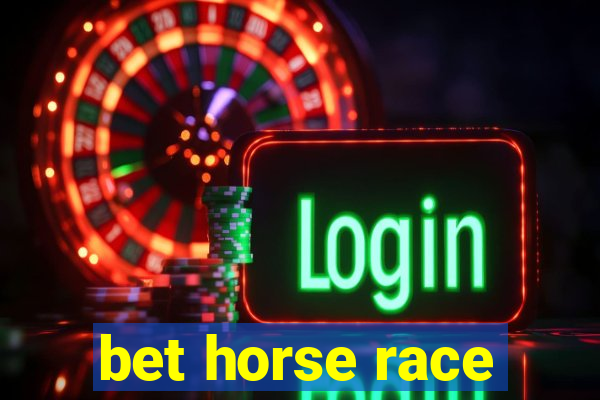 bet horse race