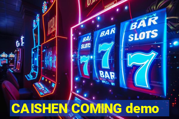 CAISHEN COMING demo