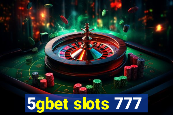 5gbet slots 777