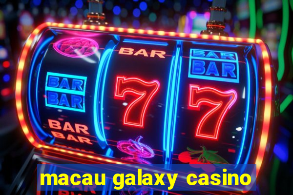 macau galaxy casino