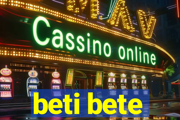 beti bete